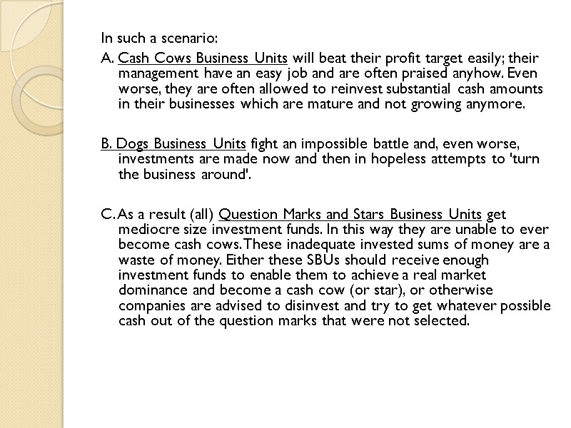 In such a scenario: A. Cash Cows Business Units will beat their profit target